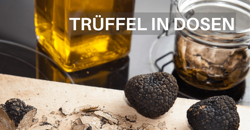 KAUFEN SIE TR&Uuml;FFEL IN DOSEN